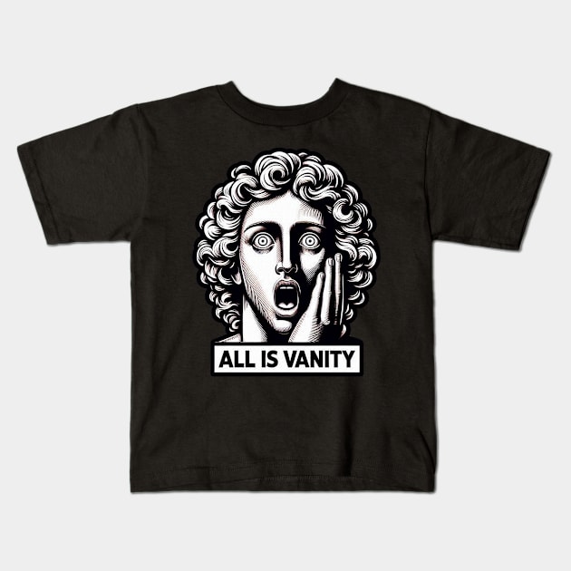 Ecclesiastes 1:14 All Is Vanity Kids T-Shirt by Plushism